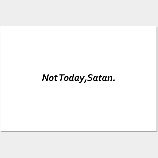 Not Today Satan Wall Art by Souna's Store